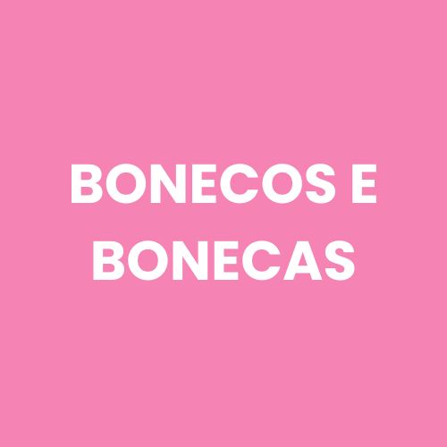 BONECAS E BONECOS